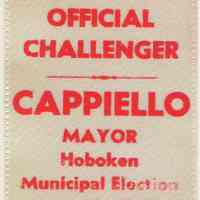 Political ribbon: Official Challenger; Cappiello, Mayor, Hoboken, Municipal Election, May 10, 1977.