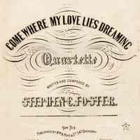 Sheet music: Come Where My Love Lies Dreaming. By Stephen C. Foster. Fiftieth Edition. NY: Published by William A. Pond Co.