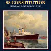 S.S. Independence, S.S. Constitution: Great American Ocean Liners.