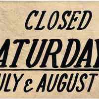 Sign: Closed Saturdays, July & August. Used by L. & G. Laikin, Inc.,526 Washington St., Hoboken, circa 1970-2000.