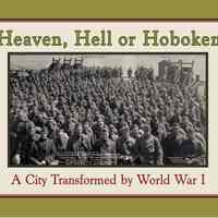          Sign: Heaven, Hell or Hoboken. A City Transformed by World War I. Exhibition at HHM, Sept.-Jan., 2009. picture number 1
   
