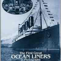 The First Great Ocean Liners in Photographs. 193 Views, 1897-1927.