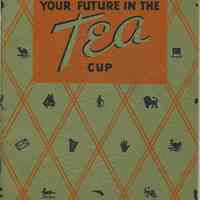 Your Future in the Tea Cup. Booklet published by Thomas J. Lipton Tea, Inc., Hoboken, N.J., copyright 1935.