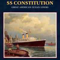 S.S. Independence, S.S. Constitution: Great American Ocean Liners.