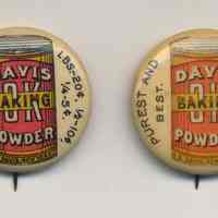 Button: Davis O.K. Baking Powder. R.B. Davis Co, N.Y. N.d., ca. 1896-1910.