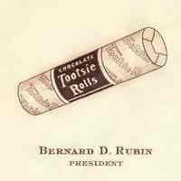          detail upper left: Tootsie Rolls depiction, Bernard D. Rubin, President
   