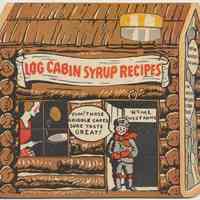 Log Cabin Syrup Recipes. Issued by General Foods Corp., n.p., n.d., ca. 1935-1945.