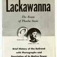 Brochure/chart: Lackawanna. The Route of Phoebe Snow. Brief History of the Railroad with Photographs and Description of its Motive Power. (N.Y.?; n.d., ca. 1944-1945.)