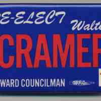 Political button: Re-elect Walter Cramer . 2nd Ward Councilman. 1-F. (Hoboken, n.d., circa 1973-1981.)