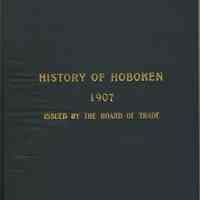 History of Hoboken. 1907. Issued by the Hoboken Board of Trade.