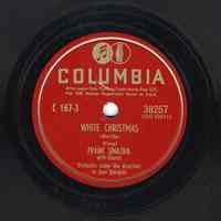 Record: "White Christmas." Vocal by Frank Sinatra. With The Bobby Tucker Singers. Conducted by Axel Stordahl. Columbia Records. 78 rpm. No.38257 [CO33