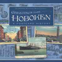 Greetings from Hoboken: A Postcard History.