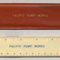          imprinted smooth leather case; back of rule engraved: Pacific Pump Works
   