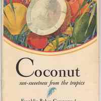 Booklet: Coconut, sun-sweetness from the tropics. Franklin Baker Company, Hoboken, New Jersey. 1928.