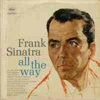 Record album, Frank Sinatra: "All The Way." Capitol Records. 33 rpm. Hi Fi. No. W-1538.