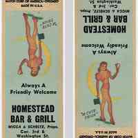 Matchbook cover: "A Cute Trick" Homestead Bar & Grill, Micca & Scheltz, Props., Corner 3rd & Washington Sts., Hoboken, N.J. N.d., ca. 1940s.