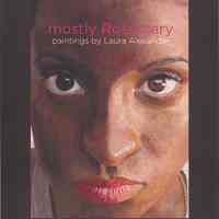 Poster: mostly Rosemary: paintings by Laura Alexander. HHM Upper Gallery exhibition, Jan. 29 - March 11, 2012.