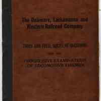 Manual: D. L. & W. R.R. Co. Third & Final Series of Questions for the Progressive Examinations of Locomotive Firemen. N.p, n.d., ca. 1910-1930.