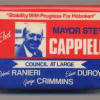 Political button: "Stablility. With Progress for Hoboken." Re-elect Mayor Steve Cappiello; Council at Large, Ranieri, Duroy, Crimmins. (Hoboken, n.d., probably 1977 or 1981.)