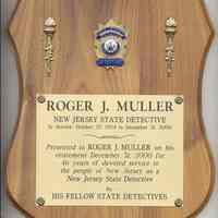Digital image of plaque presented to Roger J. Muller (Sr.) in 2000 upon retirement for 46 years of service as a New Jersey State Detective.