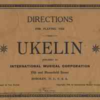 Directions for Playing the Ukelin. Published by International Musical Corporation, 15th and Bloomfield Street (sic), Hoboken, N.J., U.S.A. Copyright 1925.