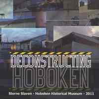 Deconstructing Hoboken. Sterne Slaven - Hoboken Historical Museum - 2011.