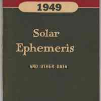 Solar Ephemeris for 1949 [and Other Data.] Published by Keuffel & Esser Co., N.Y. & Hoboken, cpyrt 1948.