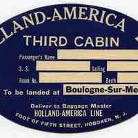 Label, luggage / trunk: Holland-America Line. Third Cabin. (From Hoboken) To be landed at Boulogne-Sur-Mer. N.d., ca. 1920s-1930s.