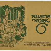 Catalog: Rustic Work. Rustic Construction Works. 33 Fulton St., New York. N.d., ca. 1903-1908.