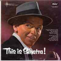 Record album, Frank Sinatra: " This Is Sinatra." Capitol Records. 33 rpm. Hi Fi. No.T-768.