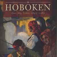 Immigrants in Hoboken: One-Way Ticket, 1845-1985.