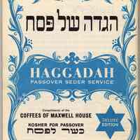 Haggadah. Passover Seder Service. Compliments of Maxwell House [Coffee]; Kosher for Passover. Deluxe Edition. N.d., ca. 1950s.