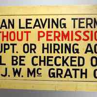 Sign from Pier B: "Any Man Leaving Terminal | Without Permission | of Supt. or Hiring Agent| Will Be Checked Out | J.W. McGrath Corp."