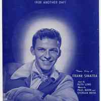 Sheet music (Sinatra image): Put Your Dreams Away (For Another Day.) Theme Song of Frank Sinatra. Barton Music Corp., N.Y. (1945.)
