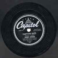 Record: "Camptown Races." By Stephen Foster. Johnny Mercer and The Pied Pipers with Paul Weston and his Orchestra. Capitol 217. 10 inch 78 rpm.