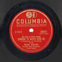 Record: " Someone To Watch Over Me." Vocal by Frank Sinatra. Conducted by Axel Stordahl. Columbia Records. 78 rpm. No.36921 [HCO1499].