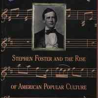 Doo-Dah! Stephen Foster and the Rise of American Popular Culture.