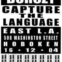 Digital image of poster: Burczy, Capture the Language, East L.A., 506 Washington St., Hoboken, December 16, 2004.