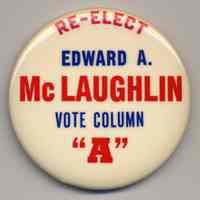 Political button: Re-elect Edward A. McLaughlin. Vote Column "A." (Hoboken, n.d., ca. 1971-1981.)