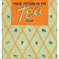 Booklet: Your Future in the Tea Cup. Published by Thomas J. Lipton, Inc., Hoboken, 1935.