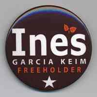 Button: Ines Garcia Keim Freeholder. [Hoboken, Spring 2008.]