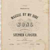Sheet music: "Maggie By My Side." Written and composed by Stephen C. Foster