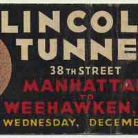 Matchbook cover: Lincoln Tunnel, 38th St., Manhattan to Weehawken, N.J.; Open Wed., Dec. 22, 1937. (Issued by the Port Authority, N.Y.)