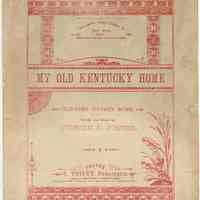 Sheet music: My Old Kentucky Home. Old-Time Darkey Song. Words and Music by Stephen C. Foster. Boston: F. Trifet, 1898.