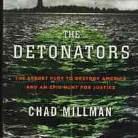 The Detonators: The Secret Plot to Destroy America and an Epic Hunt for Justice.