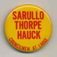 Political button: Sarullo, Thorpe, Hauck, Councilmen at Large. (Hoboken, no date, circa 1973-1981.)