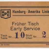 Ticket, dining table seating: Hamburg-Amerika Linie (Hamburg-American Line). N.p., n.d., ca. 1900-1914.