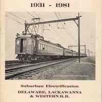 50th Anniversary. 1931 - 1981. Suburban Electrification. Delaware, Lackawanna & Western R.R.[Railroad.]