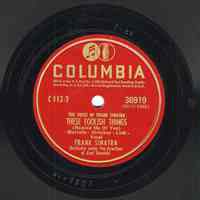 Record: "These Foolish Things [Remind Me Of You]." Vocal by Frank Sinatra. Conducted by Axel Stordahl. Columbia Records. 78 rpm. No.36919 [HCO1501]