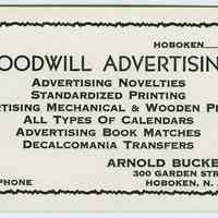 Blotter, ink: Goodwill Advertising. Arnold Buckbinder, 300 Garden St., Hoboken. N.d., ca. 1930 to 1950.